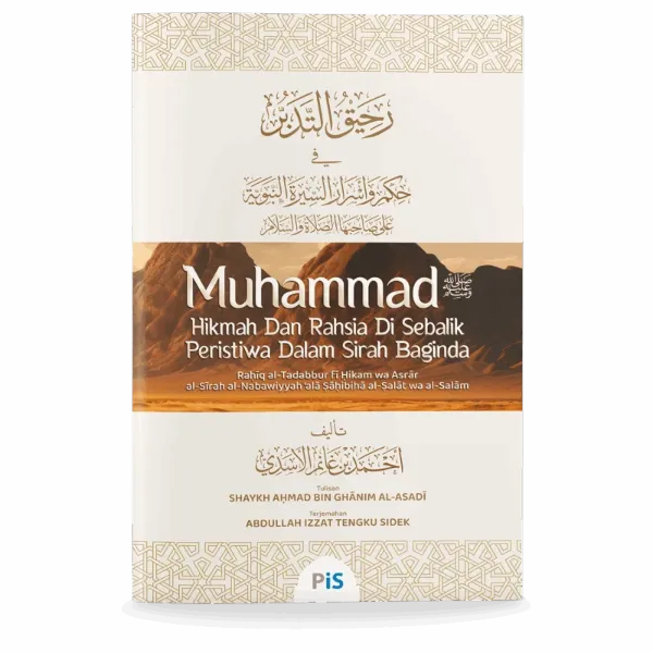 Muhammad SAW: Hikmah & Rahsia di Sebalik Peristiwa dalam Sirah Baginda