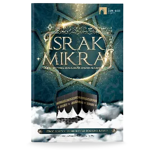 Israk dan Mikraj: Peristiwa yang Diabadikan dalam Al-Qur'an