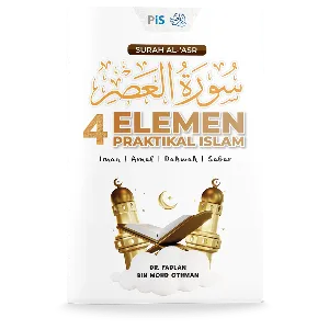 Surah Al-'Asr: 4 Elemen Praktikal Islam (Iman, Amal, Dakwah, Sabar)