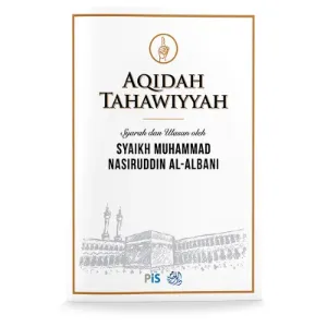 Aqidah Tahawiyyah: Syarah dan Ulasan oleh Syaikh Al-Albani