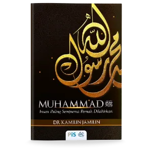 Muhammad: Insan Paling Sempurna Pernah Dilahirkan