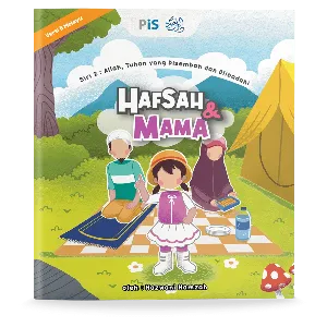 Siri Hafsah & Mama: Allah, Tuhan yang Disembah dan Diibadahi