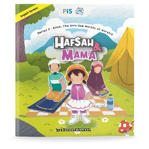 Hafsah & Mama Series: Allah, The Only One Worthy of Worship (English version)