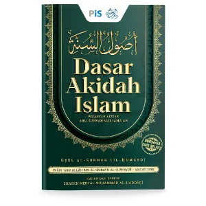 Dasar Akidah Islam: Pegangan Akidah Ahli Sunnah wal Jama'ah